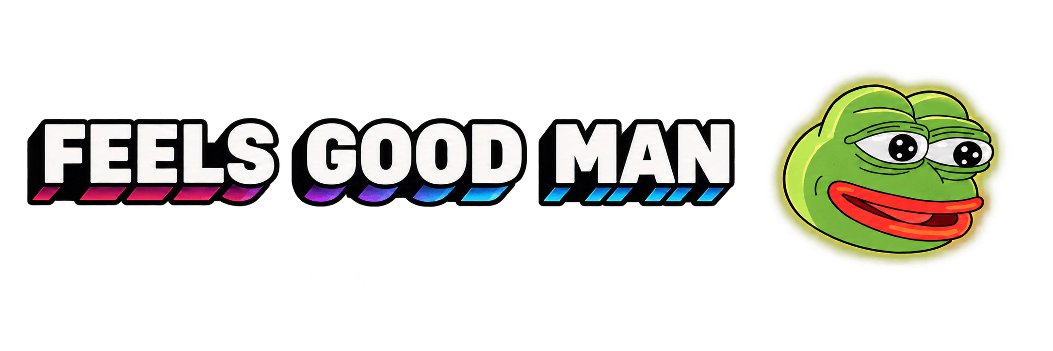 FEELS GOOD MAN lettering and a smiling Pepe.